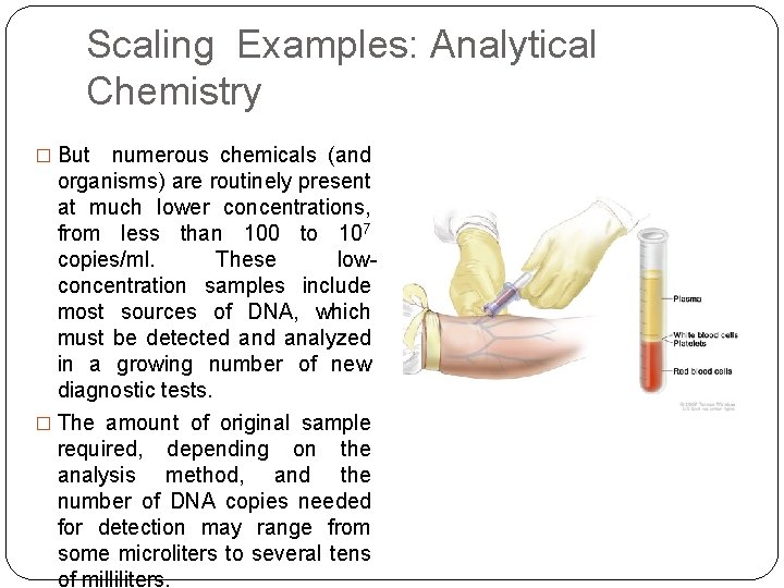 Scaling Examples: Analytical Chemistry � But numerous chemicals (and organisms) are routinely present at