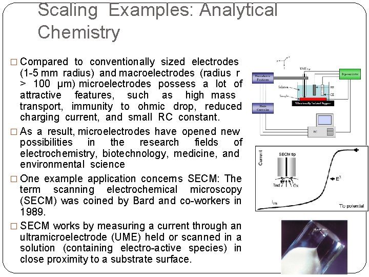 Scaling Examples: Analytical Chemistry � Compared to conventionally sized electrodes (1 -5 mm radius)