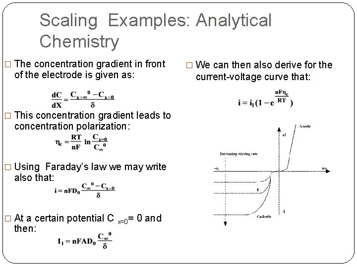 Scaling Examples: Analytical Chemistry � The concentration gradient in front of the electrode is