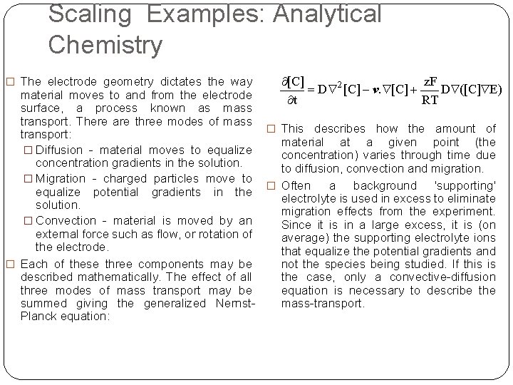 Scaling Examples: Analytical Chemistry � The electrode geometry dictates the way material moves to