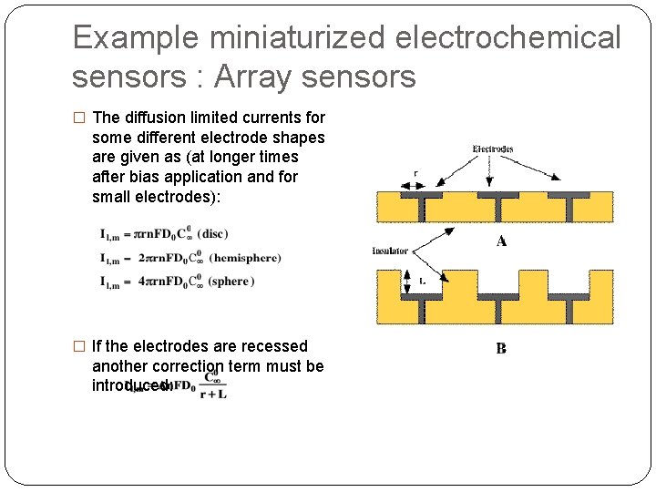 Example miniaturized electrochemical sensors : Array sensors � The diffusion limited currents for some