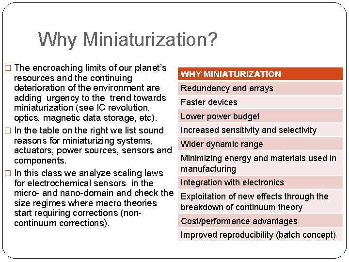 Why Miniaturization? � The encroaching limits of our planet’s resources and the continuing deterioration