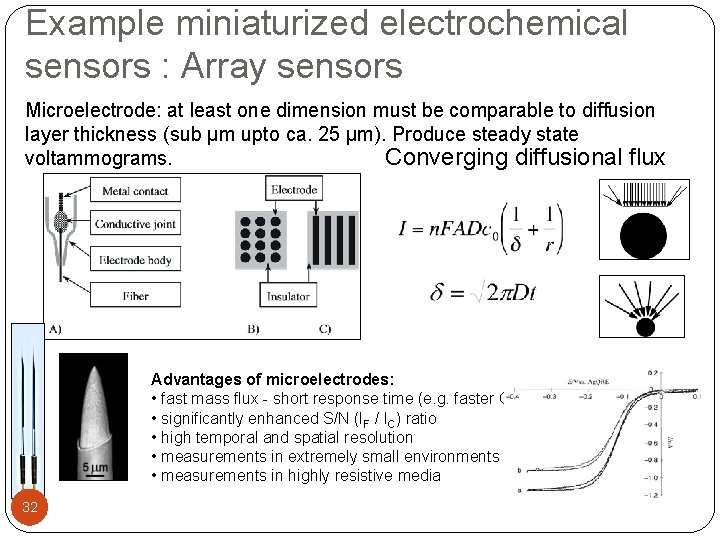 Example miniaturized electrochemical sensors : Array sensors Microelectrode: at least one dimension must be