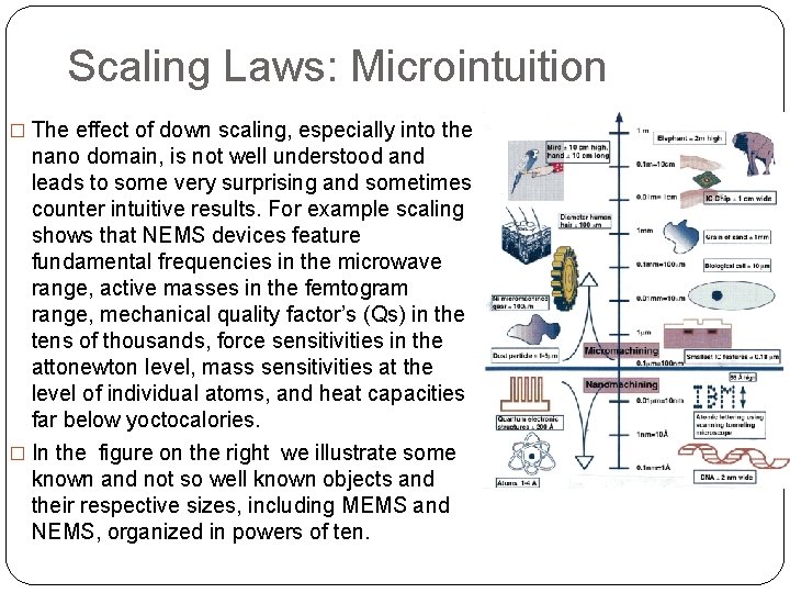 Scaling Laws: Microintuition � The effect of down scaling, especially into the nano domain,