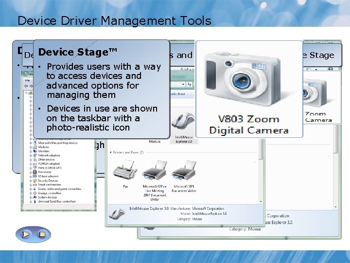 Device Driver Management Tools Devices and Printers Device Stage™ Device Manager Devices and Printers