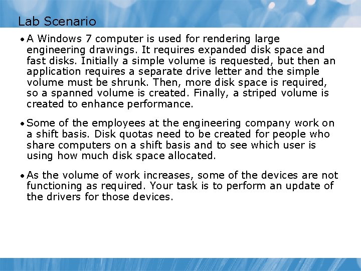 Lab Scenario • A Windows 7 computer is used for rendering large engineering drawings.