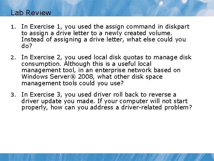 Lab Review 1. In Exercise 1, you used the assign command in diskpart to