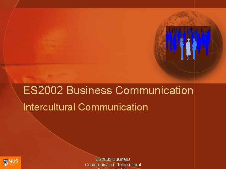 ES 2002 Business Communication Intercultural Communication ES 2002 Business Communication: Intercultural 