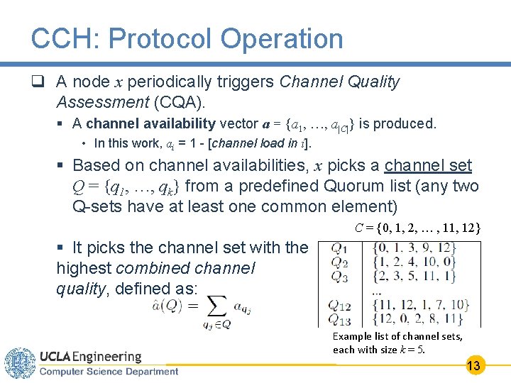 CCH: Protocol Operation q A node x periodically triggers Channel Quality Assessment (CQA). §