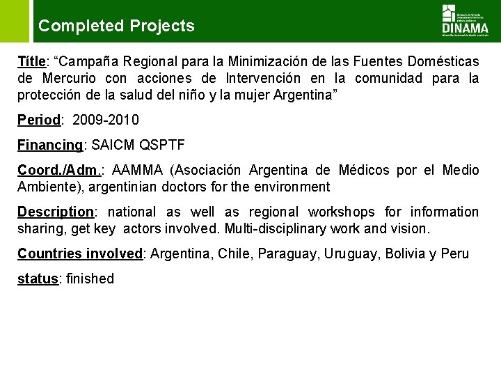 Completed Projects Títle: “Campaña Regional para la Minimización de las Fuentes Domésticas de Mercurio