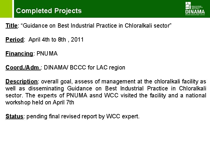 Completed Projects Title: “Guidance on Best Industrial Practice in Chloralkali sector” Period: April 4
