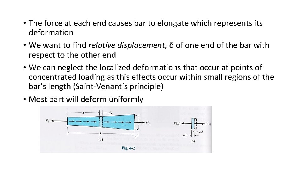  • The force at each end causes bar to elongate which represents its