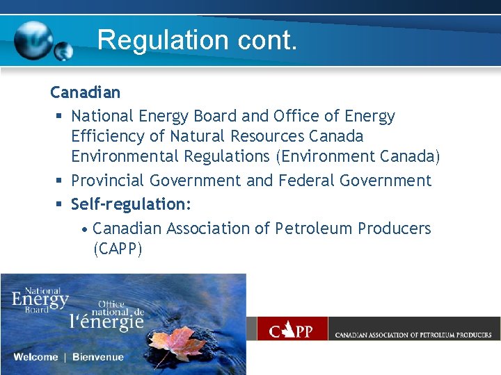 Regulation cont. Canadian § National Energy Board and Office of Energy Efficiency of Natural Regulation cont. Canadian § National Energy Board and Office of Energy Efficiency of Natural