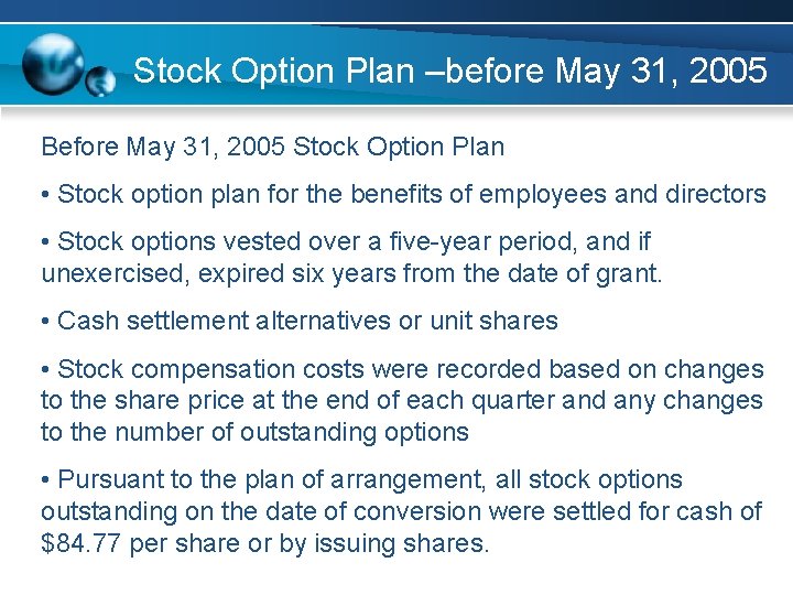 Stock Option Plan –before May 31, 2005 Before May 31, 2005 Stock Option Plan Stock Option Plan –before May 31, 2005 Before May 31, 2005 Stock Option Plan