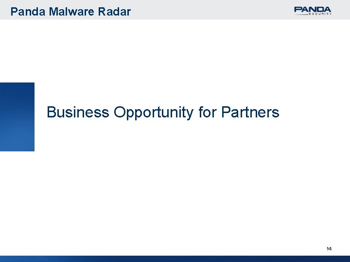 Panda Malware Radar Business Opportunity for Partners 14 