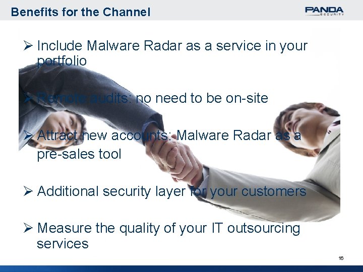 Benefits for the Channel Ø Include Malware Radar as a service in your portfolio