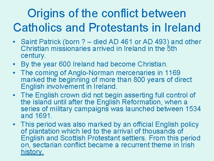 Origins of the conflict between Catholics and Protestants in Ireland • Saint Patrick (born