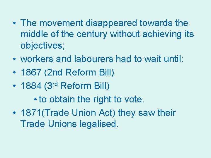  • The movement disappeared towards the middle of the century without achieving its