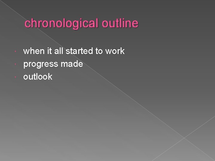 chronological outline when it all started to work progress made outlook 