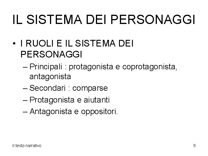 IL SISTEMA DEI PERSONAGGI • I RUOLI E IL SISTEMA DEI PERSONAGGI – Principali