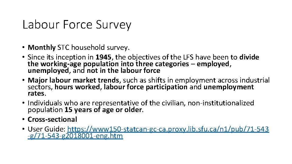 Labour Force Survey • Monthly STC household survey. • Since its inception in 1945,