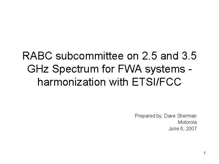 RABC subcommittee on 2. 5 and 3. 5 GHz Spectrum for FWA systems -