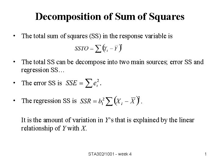 Decomposition of Sum of Squares • The total sum of squares (SS) in the