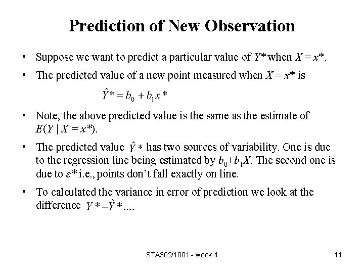 Prediction of New Observation • Suppose we want to predict a particular value of