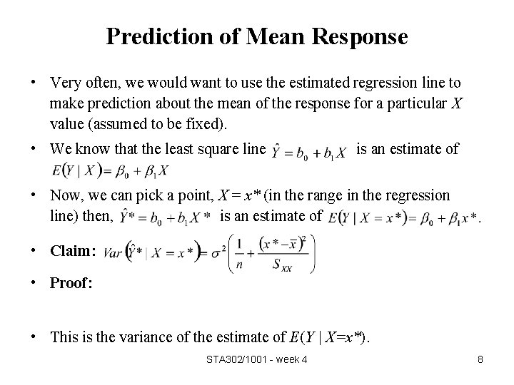 Prediction of Mean Response • Very often, we would want to use the estimated