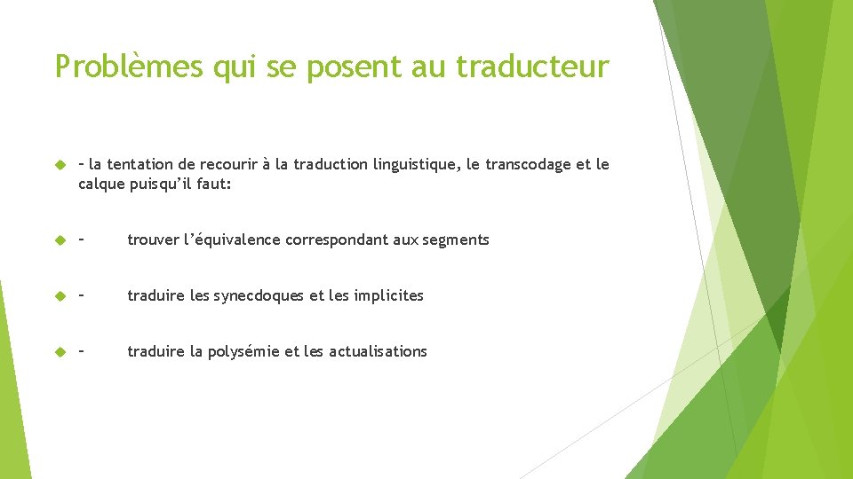 Problèmes qui se posent au traducteur – la tentation de recourir à la traduction Problèmes qui se posent au traducteur – la tentation de recourir à la traduction