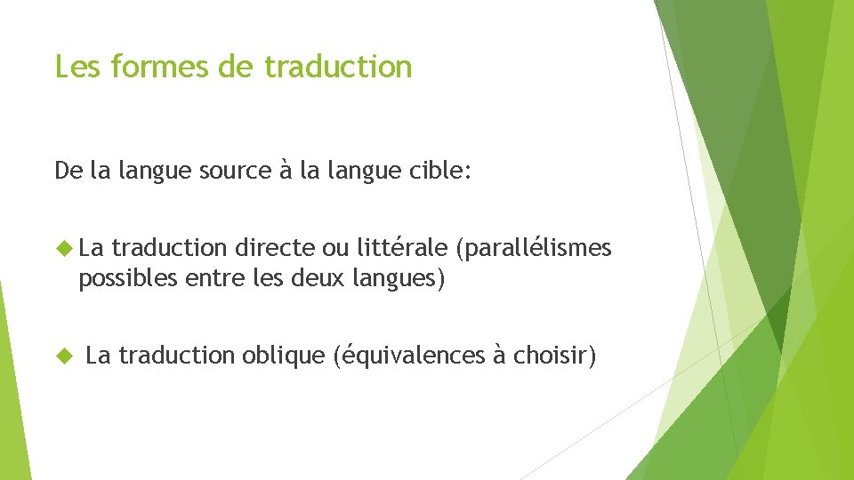 Les formes de traduction De la langue source à la langue cible: La traduction