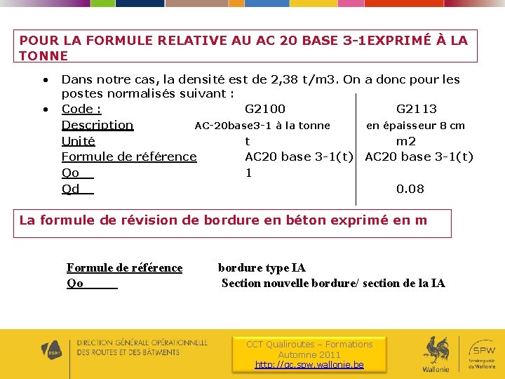 POUR LA FORMULE RELATIVE AU AC 20 BASE 3 -1 EXPRIMÉ À LA TONNE