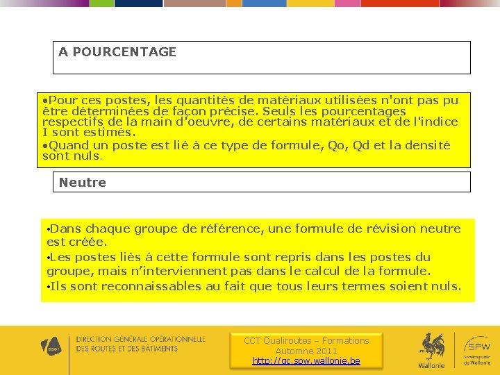 A POURCENTAGE • Pour ces postes, les quantités de matériaux utilisées n'ont pas pu