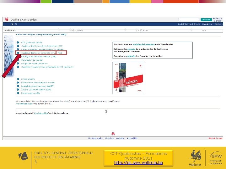 3 CCT Qualiroutes – Formations Automne 2011 http: //qc. spw. wallonie. be 