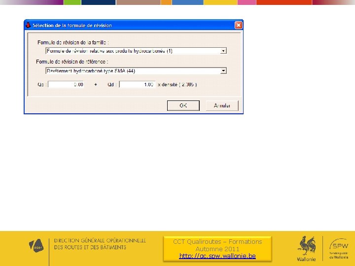 CCT Qualiroutes – Formations Automne 2011 http: //qc. spw. wallonie. be 
