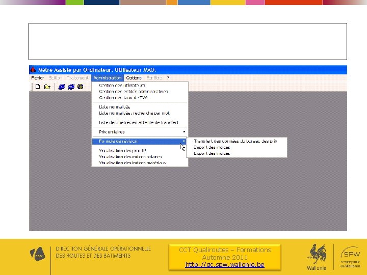 CCT Qualiroutes – Formations Automne 2011 http: //qc. spw. wallonie. be 