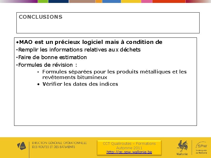 CONCLUSIONS • MAO est un précieux logiciel mais à condition de • Remplir les