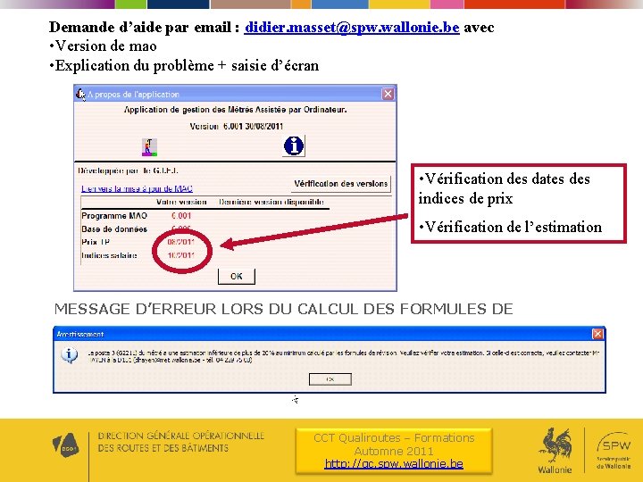 Demande d’aide par email : didier. masset@spw. wallonie. be avec • Version de mao