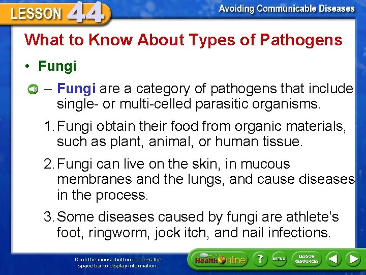 What to Know About Types of Pathogens • Fungi – Fungi are a category