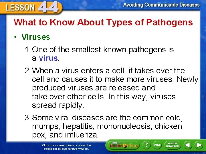 What to Know About Types of Pathogens • Viruses 1. One of the smallest