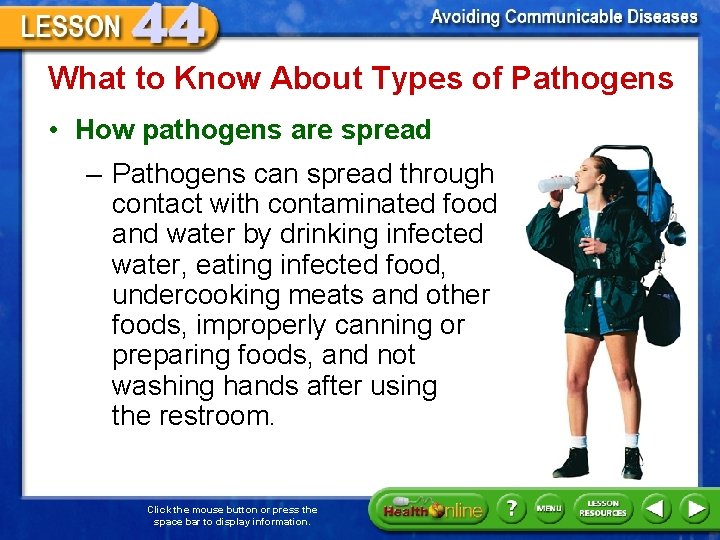 What to Know About Types of Pathogens • How pathogens are spread – Pathogens