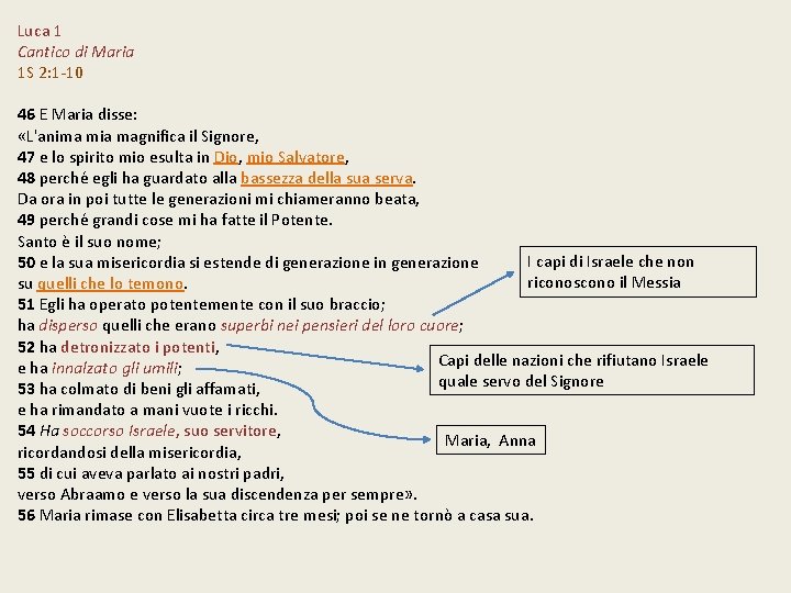 Luca 1 Cantico di Maria 1 S 2: 1 -10 46 E Maria disse: