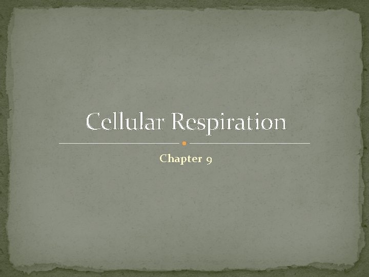 Cellular Respiration Chapter 9 