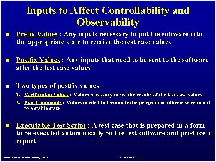 Inputs to Affect Controllability and Observability n Prefix Values : Any inputs necessary to