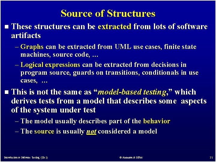 Source of Structures n These structures can be extracted from lots of software artifacts