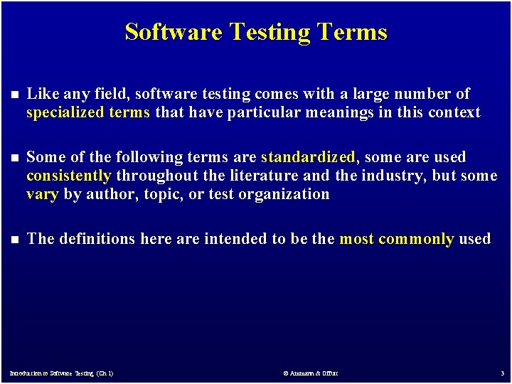 Software Testing Terms n Like any field, software testing comes with a large number