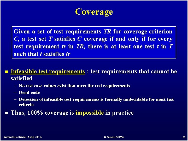 Coverage Given a set of test requirements TR for coverage criterion C, a test