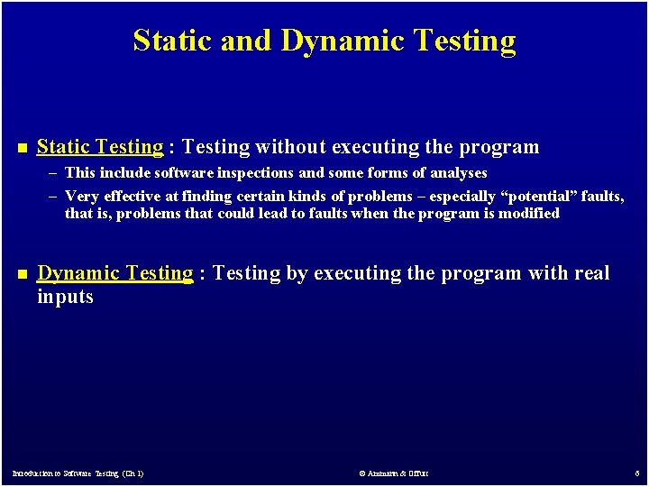 Static and Dynamic Testing n Static Testing : Testing without executing the program –