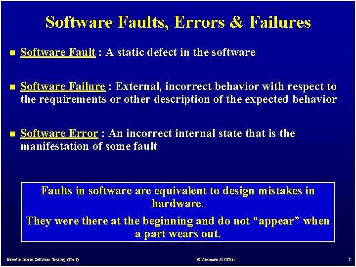 Software Faults, Errors & Failures n Software Fault : A static defect in the