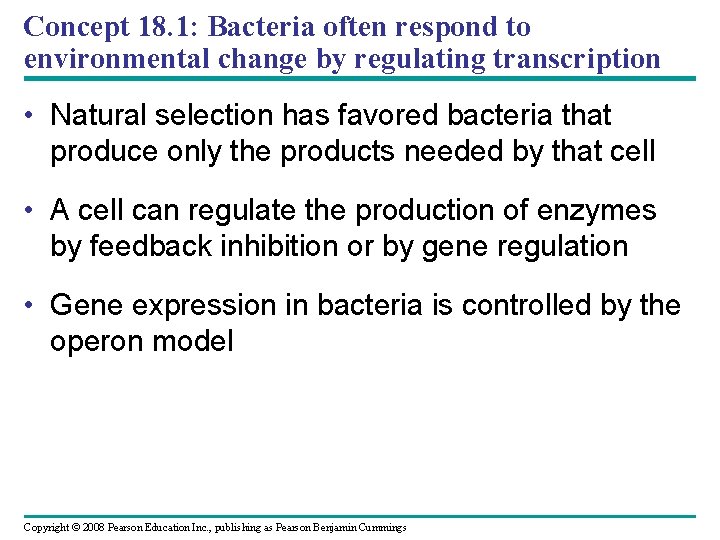 Concept 18. 1: Bacteria often respond to environmental change by regulating transcription • Natural